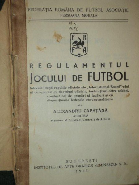 REGULAMENTUL JOCULUI DE FUTBOL de ALEXANDRU CAPATANA, BUC. 1933
