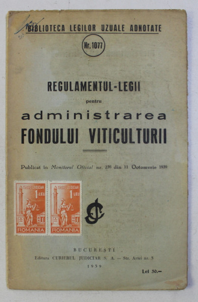 REGULAMENTUL - LEGII PENTRU ADMINISTRAREA FONDULUI VITICULTURII , 1939
