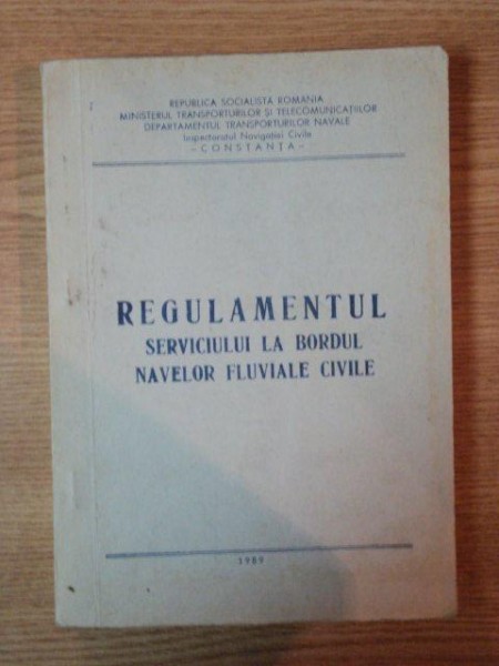 REGULAMENTUL SERVICIULUI LA BORDUL NAVELOR FLUVIALE CIVILE , 1988