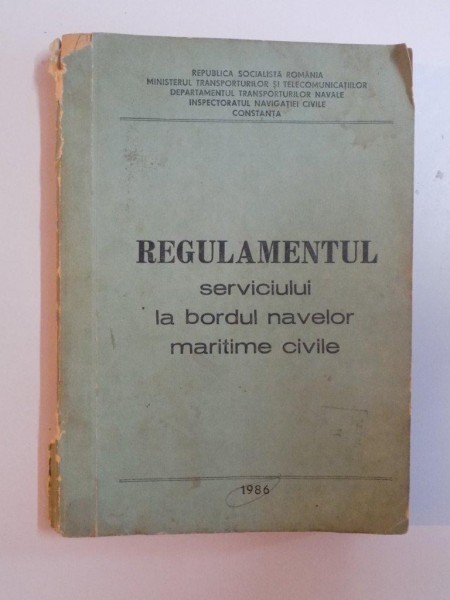 REGULAMENTUL SERVICIULUI LA BORDUL NAVELOR MARITIME CIVILE , 1986