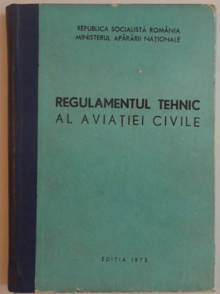 REGULAMENTUL TEHNIC AL AVIATIEI CIVILE , 1973