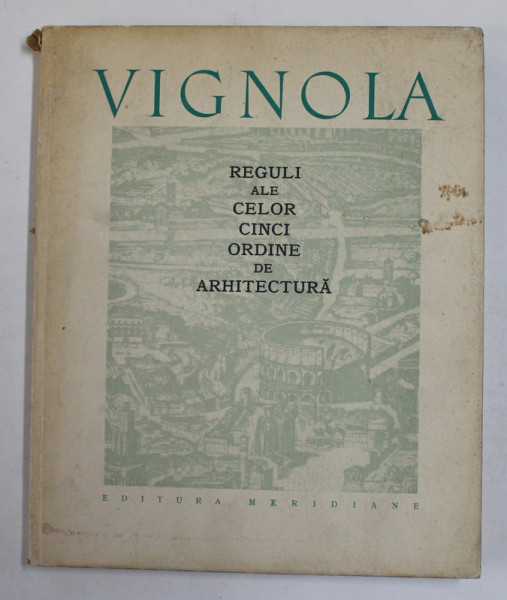 REGULI ALE CELOR CINCI ORDINE DE ARHITECTURA de GIACOMO BAROZZI DA VIGNOLA , 1965
