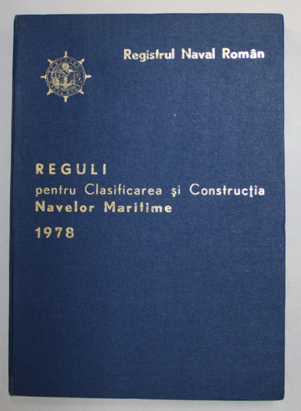 REGULI PENTRU CLASIFICAREA SI CONSTRUCTIA NAVELOR MARITIME , 1978