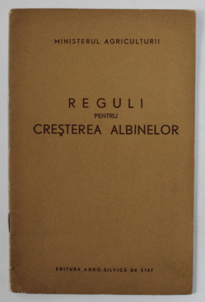 REGULI PENTRU CRESTEREA ALBINELOR , editata de  MINISTERUL AGRICULTURII , 1956