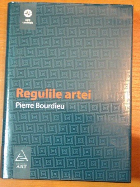 REGULILE ARTEI - GENEZA SI STRUCTURA CAMPULUI LITEREAR  -PIERRE BOURDIEU * PREZINTA SUBLINIERI CU PIXUL