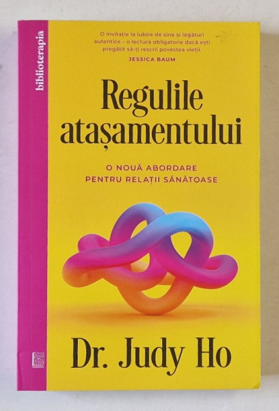 REGULILE ATASAMENTULUI , O NOUA ABORDARE PENTRU RELATII SANATOASE de JUDY HO , 2025