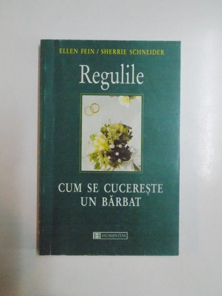 REGULILE . CUM SE CUCERESTE UN BARBAT de ELLEN FEIN , SHERRIE SCHNEIDER, 1995