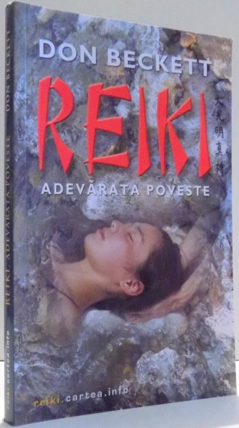 REIKI , ADEVARATA POVESTE de DON BECKETT , 2009