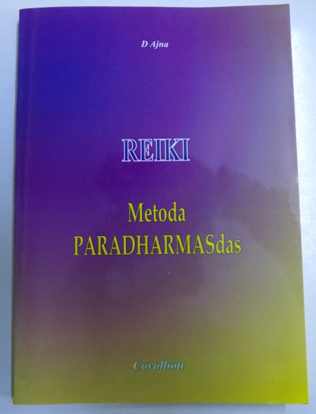 REIKI - METODA PARADHARMASdas de D AJNA , 2008 , PREZINTA SUBLINIERI