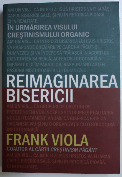 REIMAGINAREA BISERICII de FRANK VIOLA , 2011