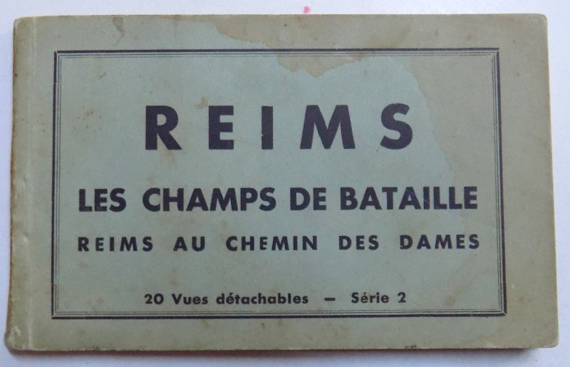 REIMS, LES CHAMPS DE BATAILLE, REIMS AU CHEMIN DES DAMES, 20 VUES DETACHABLES - SERIE 2