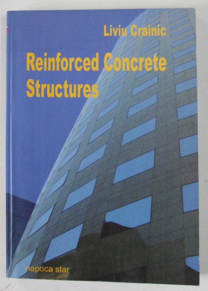 REINFORCED  COCRETE STRUCTURES by LIVIU CRAINIC , 2003 , DEDICATIE *