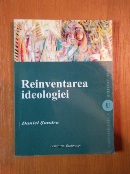 REINVENTAREA IDEOLOGIEI de DANIEL SANDRU