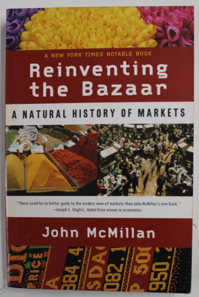 REINVENTING THE BAZAR , A NATURAL HISTORY OF MARKETS by JOHN McMILLAN , 2002