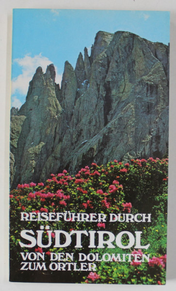 REISEFUHRER DURCH SUDTIROL ( GHID DE CALATORIE IN TIROLUL DE SUD ) , TEXT IN LB. GERMANA , ANII '90