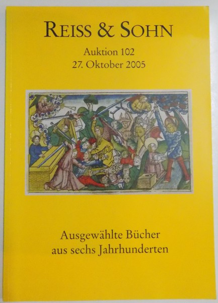 REISS & SOHN , AUSGEWAHTLE BUCHER AUS SECHS JAHRHUNDERTEN , AUKTION 102 , 27 OKTOBER 2005