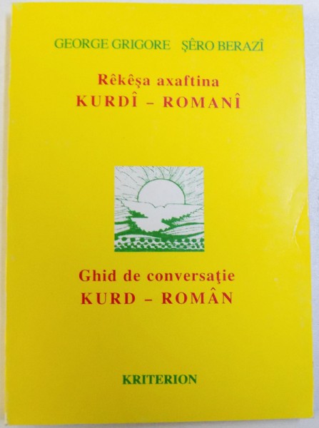 REKESA AXAFTINA, KURDI-ROMANI - GHID DE  CONVERSATIE KURD-ROMAN de GEORGE GRIGORE si SERO BERAZI, 1998