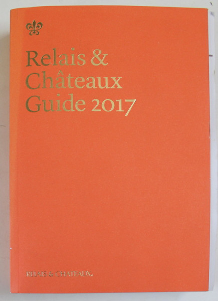 RELAIS et CHATEAUX , GUIDE 2017