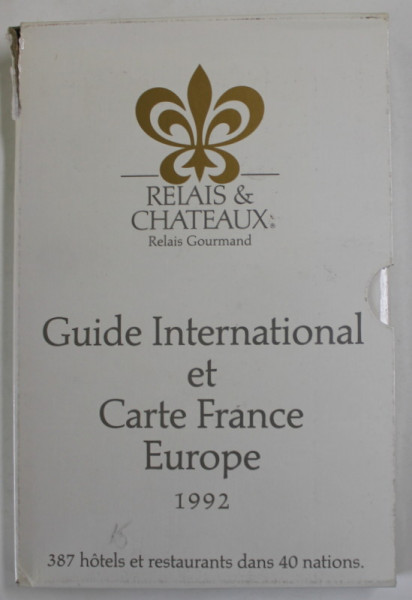 RELAIS et CHATEAUX , GUIDE INTERNATIONAL ET CARTE FRANCE , EUROPE , 1992
