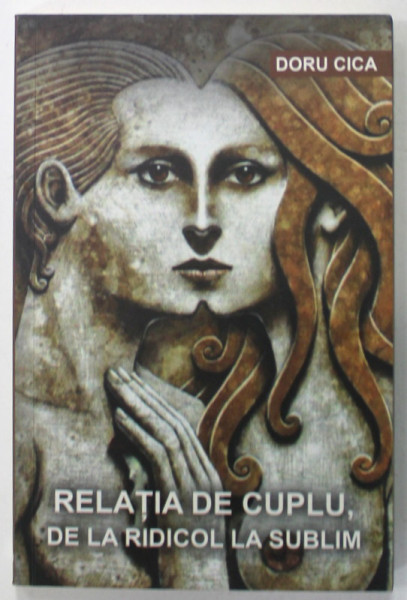 RELATIA DE CUPLU , DE LA RIDICOL LA SUBLIM  de DORU CICA , 2019 , PREZINTA SUBLINIERI *