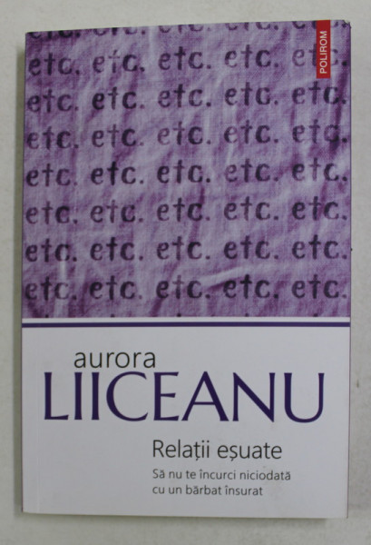 RELATII ESUATE - SA NU TE INCURCI NICIODATA CU UN BARBAT INSURAT de AURORA LIICEANU , 2020