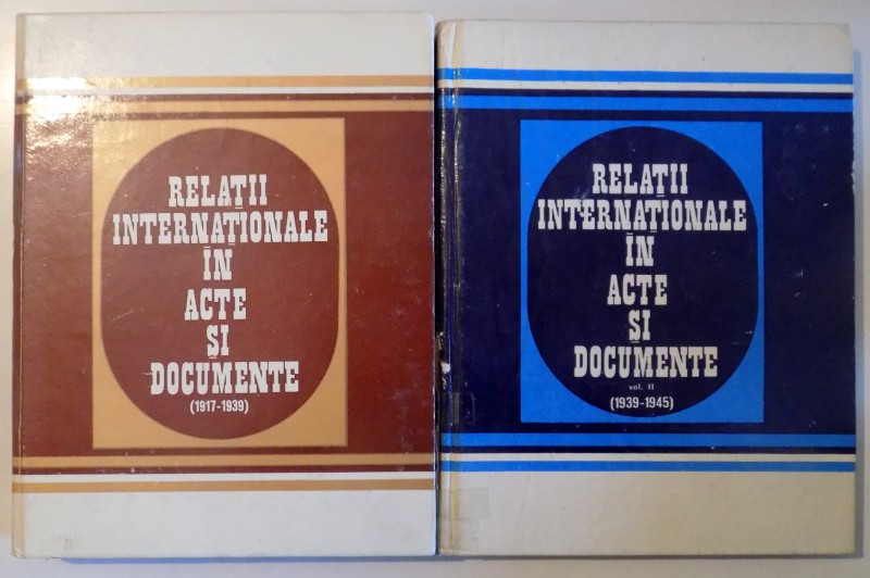 RELATII INTERNATIONALE IN ACTE SI DOCUMENTE (1917-1939), VOL. I-II de ALEXANDRU VIANU...GHEORGHE BADESCU , 1976