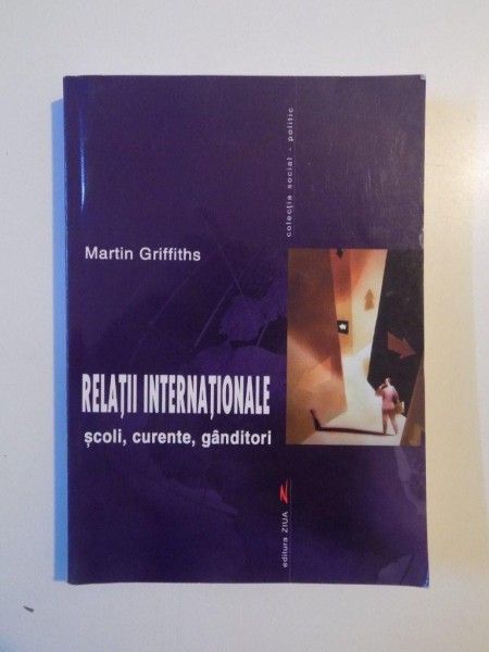 RELATII INTERNATIONALE . SCOLI , CURENTE , GANDITORI de MARTIN GRIFFITHS