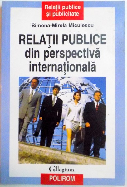 RELATII PUBLICE DIN PERSPECTIVA INTERNATIONALA de SIMONA MIRELA MICULESCU , 2006