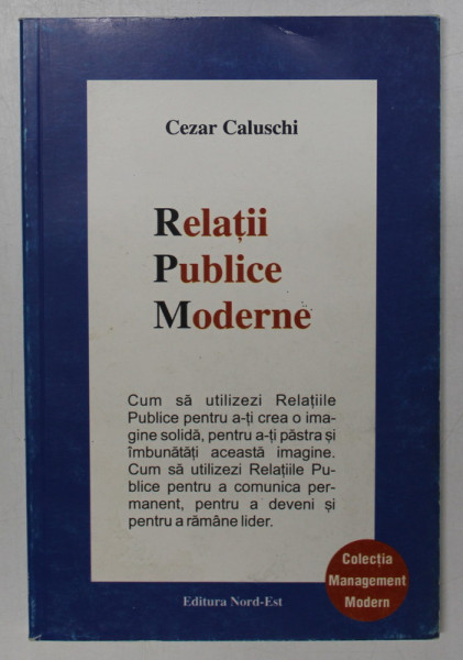 RELATII PUBLICE MODERNE de CEZAR CALUSCHI , ANII '2000