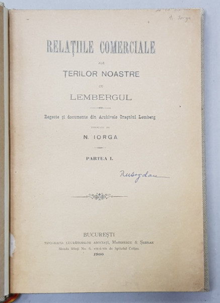 RELATIILE COMERCIALE ALE TERILOR NOASTRE CU LEMBERGUL - REGESTE SI DOCUMENTE PUBLICATE de N. IORGA , PARTEA I , 1900