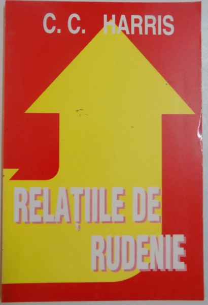 RELATIILE DE RUDENIE de C.C.HARRIS , 1998 * PREZINTA INSEMNARI CU CREIONUL