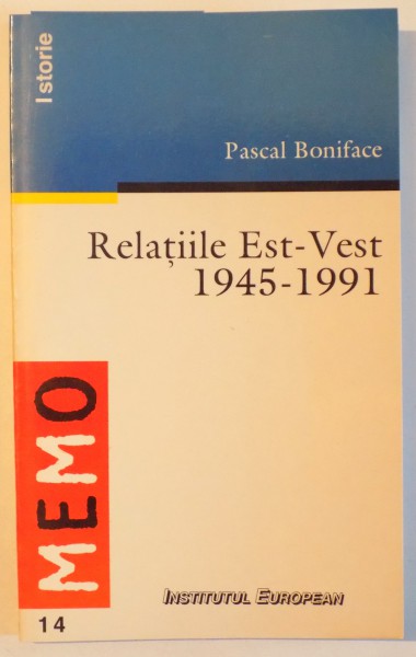 RELATIILE EST - VEST 1945 - 1991 de PASCAL BONIFACE , 1998