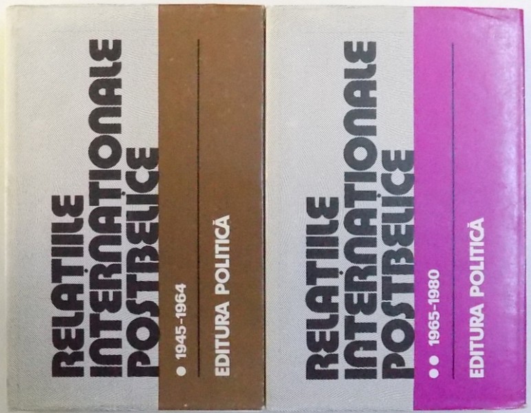 RELATIILE INTERNATIONALE POSTBELICE , VOL. I - II de PETRE BARBULESCU..ILIE SERBANESCU , 1983
