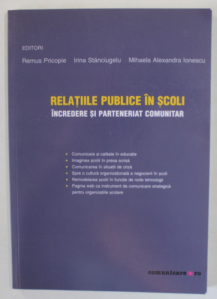 RELATIILE PUBLICE IN SCOLI , INCREDERE SI PARTENERIAT COMUNITAR , de REMUS PRICOPIE ...MIHAELA ALEXANDRA IONESCU , 2008