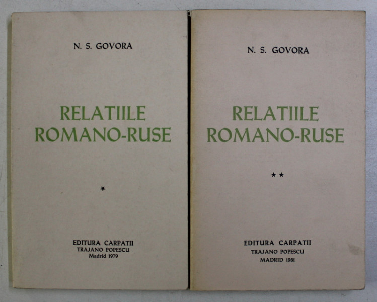 RELATIILE ROMANO - RUSE VOL. I - II de N. S. GOVORA , 1979
