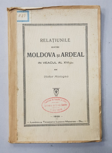 RELATIUNILE DINTRE MOLDOVA SI ARDEAL IN SECOLUL AL XVI - LEA de VICTOR MOTOGNA , INTERBELICA