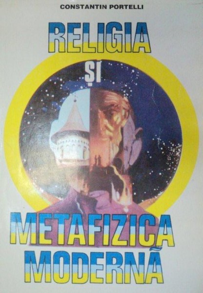 RELIGIA SI METAFIZICA MODERNA-CONSTANTIN PORTELLI  1993