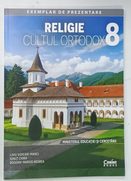 RELIGIE , CULTUL ORTODOX , MANUAL  PENTRU CLASA A - 8 -A de LIVIU VIDICAN - MANCI ...BOGDAN - MARIUS NEGREA  , ANII  '2000