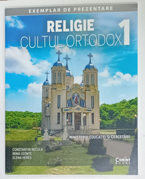 RELIGIE , CULTUL ORTODOX , MANUAL  PENTRU CLASA I de CONSTANTIN NECULA ...ELENA  HERES , ANII '2000