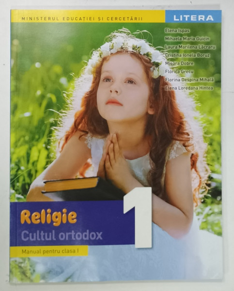 RELIGIE , CULTUL ORTODOX , MANUAL PENTRU CLASA I de ELENA  ISPAS ...ELENA  LOREDANA HINTEA  , 2025