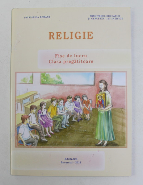 RELIGIE - FISE DE LUCRU , CLASA PREGATITOARE , 2018