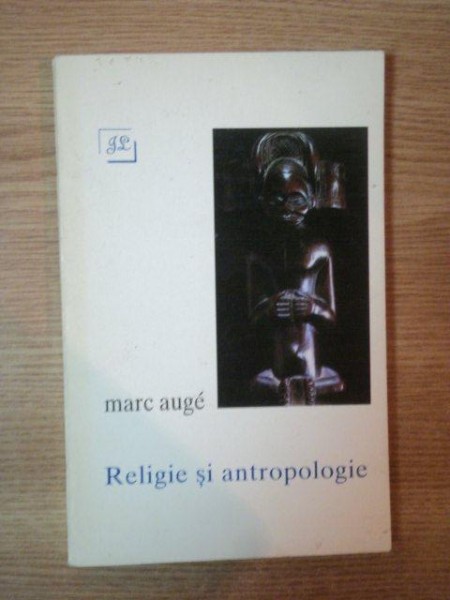 RELIGIE SI ANTROPOLOGIE de MARC AUGE , 1995