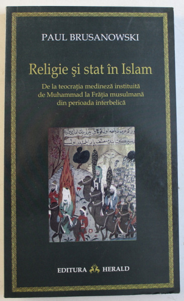 RELIGIE SI STAT IN ISLAM de PAUL BRUSANOWSKI , 2009 * MIC DEFECT PAGINA DE TITLU