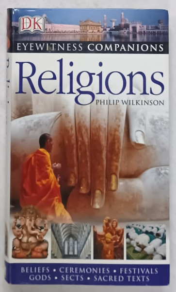 RELIGIONS by PHILIP WILKINSON , SERIES ' EYEWITNESS COMPANIONS ' , 2008