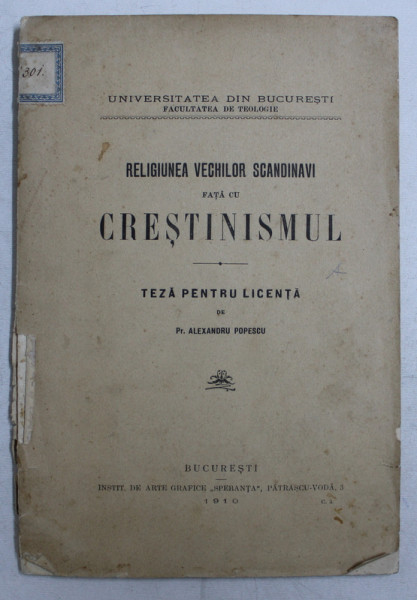RELIGIUNEA VECHILOR SCANDINAVI FATA CU CRESTINISMUL  - TEZA PENTRU LICENTA de Pr. ALEXANDRU POPESCU , 1910