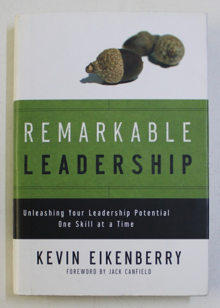 REMARKABLE LEADERSHIP by KEVIN EIKENBERRY , 2007