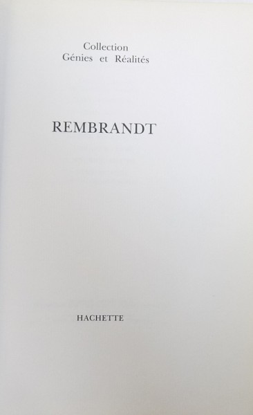 REMBRANDT  - COLLECTION GENIES ET REALITES par MARCELBRION ...RENE HUYGHE , 1965