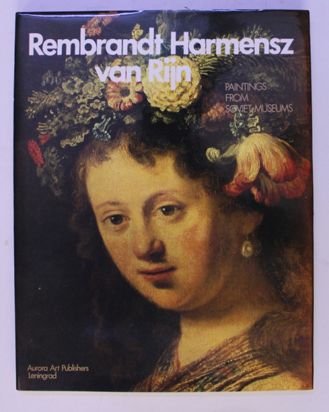 REMBRANDT HARMENSZ VAN RIJN - PAINTINGS FROM SOVIET MUSEUMS , 1987