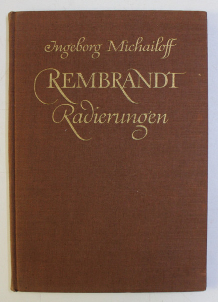 REMBRANDT , RADIERUGEN von INGEBORG MICHAILOFF