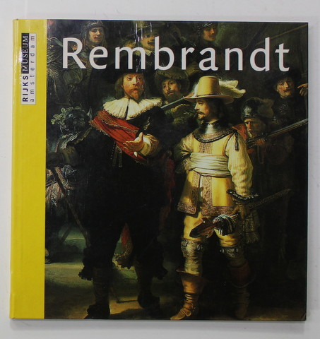 REMBRANDT - RIJKS MUSEUM AMSTERDAM , TEXT IN OLANDEZA , GERMANA , ENGLEZA , FRANCEZA , 2008